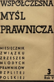 Współczesna Myśl Prawnicza : miesięcznik Związku Zrzeszeń Młodych Prawników Rzeczypospolitej Polskiej. 1939, nr 3