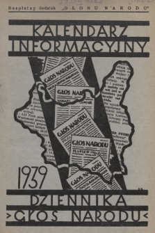 Kalendarz Informacyjny Głosu Narodu na Rok Pański 1939 : [bezpłatny dodatek „Głosu Narodu”]
