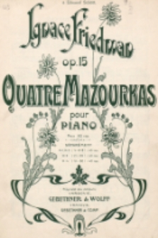 Quatre Mazourkas : pour piano. Op. 15