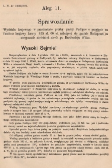 [Kadencja VI, sesja III, al. 11] Alegata do Sprawozdań Stenograficznych z Trzeciej Sesyi Szóstego Peryodu Sejmu Krajowego Królestwa Galicyi i Lodomeryi wraz z Wielkiem Księstwem Krakowskiem z roku 1892. Alegat 11