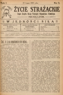 Życie Strażackie : organ Związku Straży Pożarnych Województwa Kieleckiego : miesięcznik. 1927, nr 6