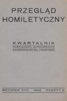 Przegląd Homiletyczny : kwartalnik poświęcony zagadnieniom kaznodziejstwa polskiego. 1939, nr 2