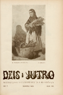 Dziś i Jutro : pismo dla młodzieży żeńskiej. 1932, nr 7