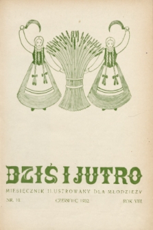 Dziś i Jutro : pismo dla młodzieży żeńskiej. 1932, nr 10