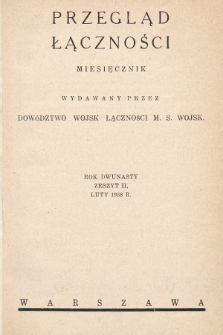 Przegląd Łączności : miesięcznik wydawany przez Dowództwo Wojsk Łączności M. S. Wojsk. 1938, z. 2