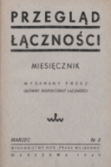 Przegląd Łączności : miesięcznik wydawany przez Główny Inspektorat Łączności. 1949, nr 3