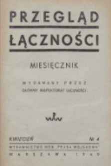 Przegląd Łączności : miesięcznik wydawany przez Główny Inspektorat Łączności. 1949, nr 4