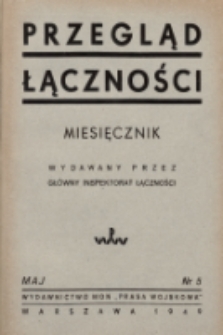 Przegląd Łączności : miesięcznik wydawany przez Główny Inspektorat Łączności. 1949, nr 5