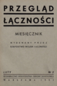 Przegląd Łączności : miesięcznik wydawany przez Szefostwo Wojsk Łączności. 1951, nr 2