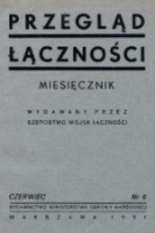 Przegląd Łączności : miesięcznik wydawany przez Szefostwo Wojsk Łączności. 1951, nr 6