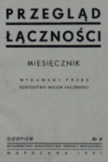 Przegląd Łączności : miesięcznik wydawany przez Szefostwo Wojsk Łączności. 1951, nr 8