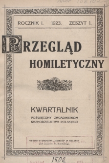 Przegląd Homiletyczny : kwartalnik poświęcony zagadnieniom kaznodziejstwa polskiego. 1923, z. 1