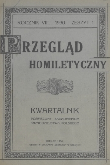 Przegląd Homiletyczny : kwartalnik poświęcony zagadnieniom kaznodziejstwa polskiego. 1930, z. 1