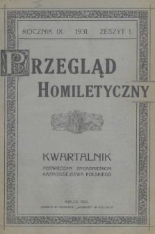 Przegląd Homiletyczny : kwartalnik poświęcony zagadnieniom kaznodziejstwa polskiego. 1931, z. 1