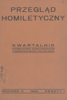 Przegląd Homiletyczny : kwartalnik poświęcony zagadnieniom kaznodziejstwa polskiego. 1932, z. 1