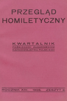 Przegląd Homiletyczny : kwartalnik poświęcony zagadnieniom kaznodziejstwa polskiego. 1936, z. 2