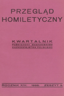 Przegląd Homiletyczny : kwartalnik poświęcony zagadnieniom kaznodziejstwa polskiego. 1936, z. 3