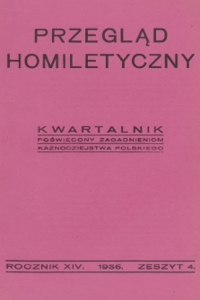 Przegląd Homiletyczny : kwartalnik poświęcony zagadnieniom kaznodziejstwa polskiego. 1936, z. 4
