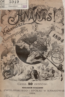 Ananas : kalendarz astronomiczny, świąteczny, informacyjny i humorystyczny na rok 1894, który jest rokiem zwyczajnym, liczącym 365 dni