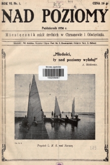Nad Poziomy : miesięcznik szkół średnich w Chrzanowie i Oświęcimiu. R. 6, 1936, nr 1