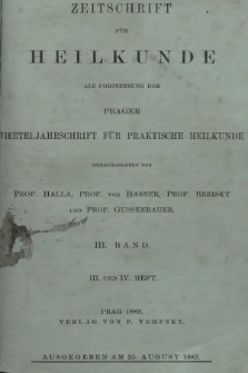 Zeitschrift für Heilkunde als Forsetzung der Prager Vierteljahrschrift für Praktische Heilkunde. Bd. 3-4, 1882, Heft 3