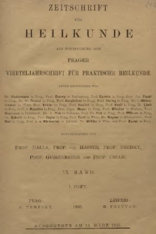 Zeitschrift für Heilkunde als Forsetzung der Prager Vierteljahrschrift für Praktische Heilkunde. Bd. 6, 1885, Heft 1