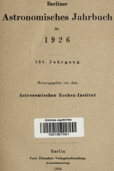 Berliner Astronomisches Jahrbuch für 1926. Jg. 151, 1926