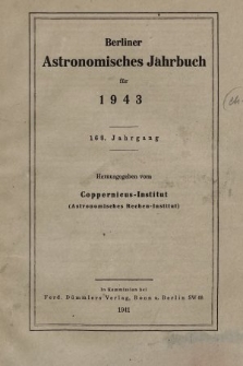 Berliner Astronomisches Jahrbuch für 1943. Jg 168, 1943