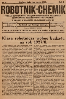 Robotnik-Chemik : organ Centralnego Związku Robotników Przemysłu Chemicznego Rzeczypospolitej Polskiej z siedzibą w Krakowie. 1927, nr 2