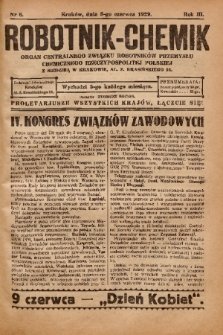 Robotnik-Chemik : organ Centralnego Związku Robotników Przemysłu Chemicznego Rzeczypospolitej Polskiej z siedzibą w Krakowie. 1929, nr 6