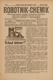 Robotnik-Chemik : organ Centralnego Związku Robotników Przemysłu Chemicznego Rzeczypospolitej Polskiej z siedzibą w Krakowie. 1930, nr 4