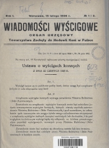 Wiadomości Wyścigowe : organ urzędowy Towarzystwa Zachęty do Hodowli Koni w Polsce. 1926, nr 1-2