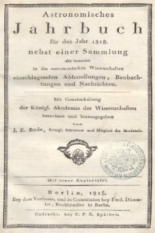 Astronomisches Jahrbuch für das Jahr 1818 : nebst einer Sammlung der neuesten in die astronomischen Wissenschaften einschlagenden Abhandlungen, Beobachtungen und Nachrichten