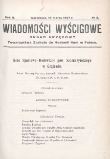 Wiadomości Wyścigowe : organ urzędowy Towarzystwa Zachęty do Hodowli Koni w Polsce. 1927, nr 3