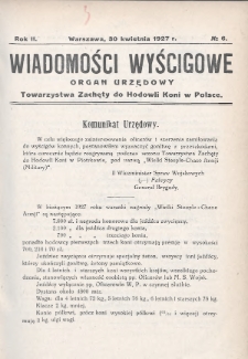 Wiadomości Wyścigowe : organ urzędowy Towarzystwa Zachęty do Hodowli Koni w Polsce. 1927, nr 6