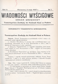 Wiadomości Wyścigowe : organ urzędowy Towarzystwa Zachęty do Hodowli Koni w Polsce. 1927, nr 7