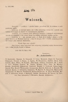 [Kadencja VI, sesja III, al. 132] Alegata do Sprawozdań Stenograficznych z Trzeciej Sesyi Szóstego Peryodu Sejmu Krajowego Królestwa Galicyi i Lodomeryi wraz z Wielkiem Księstwem Krakowskiem z roku 1892. Alegat 132