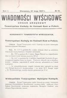 Wiadomości Wyścigowe : organ urzędowy Towarzystwa Zachęty do Hodowli Koni w Polsce. 1927, nr 12