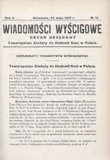 Wiadomości Wyścigowe : organ urzędowy Towarzystwa Zachęty do Hodowli Koni w Polsce. 1927, nr 13