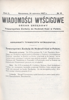 Wiadomości Wyścigowe : organ urzędowy Towarzystwa Zachęty do Hodowli Koni w Polsce. 1927, nr 18