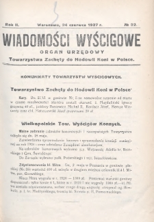 Wiadomości Wyścigowe : organ urzędowy Towarzystwa Zachęty do Hodowli Koni w Polsce. 1927, nr 22