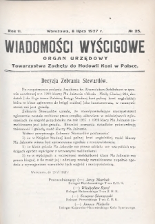 Wiadomości Wyścigowe : organ urzędowy Towarzystwa Zachęty do Hodowli Koni w Polsce. 1927, nr 25