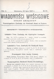 Wiadomości Wyścigowe : organ urzędowy Towarzystwa Zachęty do Hodowli Koni w Polsce. 1927, nr 27