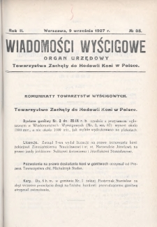 Wiadomości Wyścigowe : organ urzędowy Towarzystwa Zachęty do Hodowli Koni w Polsce. 1927, nr 35