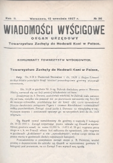 Wiadomości Wyścigowe : organ urzędowy Towarzystwa Zachęty do Hodowli Koni w Polsce. 1927, nr 36