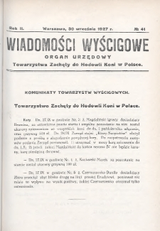 Wiadomości Wyścigowe : organ urzędowy Towarzystwa Zachęty do Hodowli Koni w Polsce. 1927, nr 41