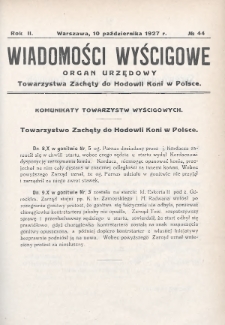 Wiadomości Wyścigowe : organ urzędowy Towarzystwa Zachęty do Hodowli Koni w Polsce. 1927, nr 44