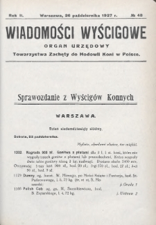 Wiadomości Wyścigowe : organ urzędowy Towarzystwa Zachęty do Hodowli Koni w Polsce. 1927, nr 48