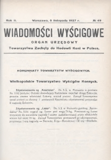 Wiadomości Wyścigowe : organ urzędowy Towarzystwa Zachęty do Hodowli Koni w Polsce. 1927, nr 49