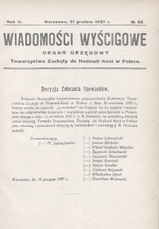 Wiadomości Wyścigowe : organ urzędowy Towarzystwa Zachęty do Hodowli Koni w Polsce. 1927, nr 52